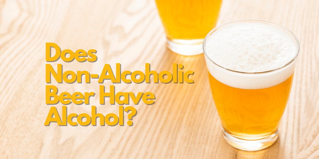 Does Non-Alcoholic Beer Have Alcohol?